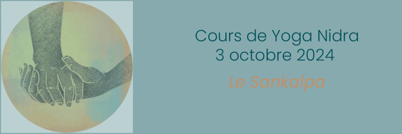 Cours de Yoga Nidra 03 octobre 2024 - Sankalpa