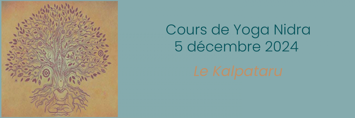 Cours de Yoga Nidra 5 décembre Kalpataru