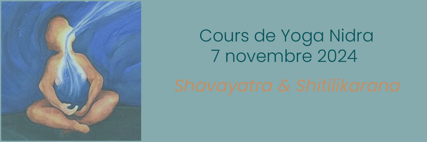 Cours de Yoga Nidra 07 novembre Shitilikarana